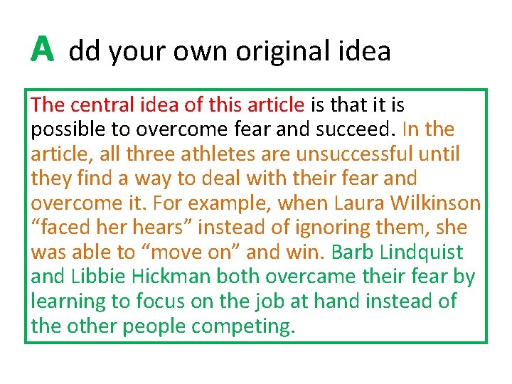 A dd your own original idea The central idea of this article is that