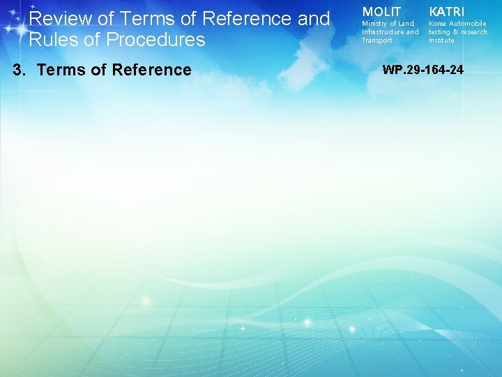 Review of Terms of Reference and Rules of Procedures 3. Terms of Reference MOLIT