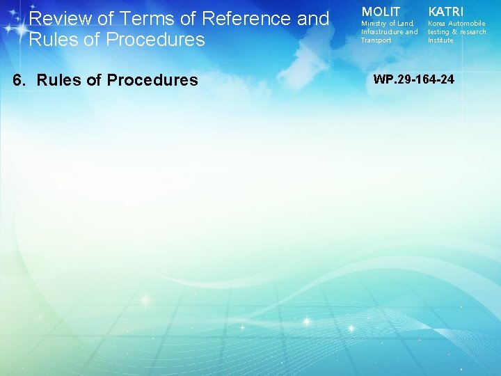 Review of Terms of Reference and Rules of Procedures 6. Rules of Procedures MOLIT