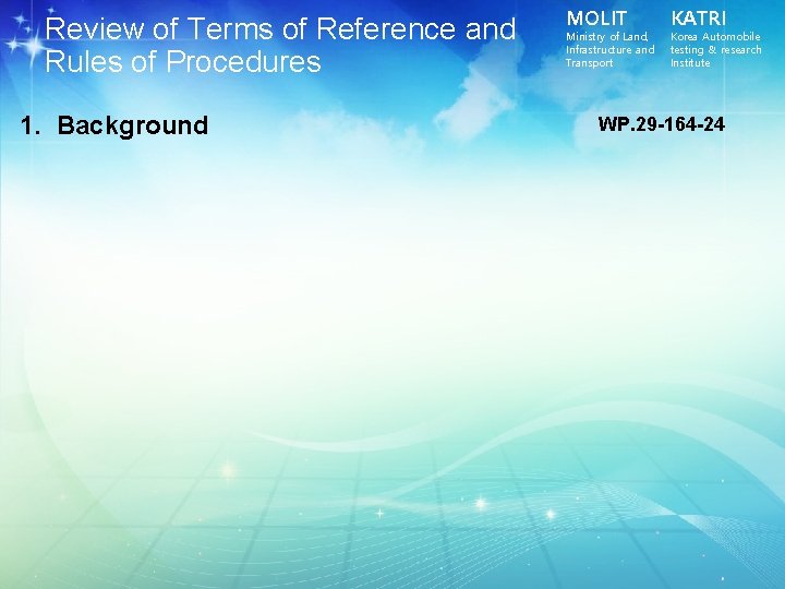 Review of Terms of Reference and Rules of Procedures 1. Background MOLIT Ministry of