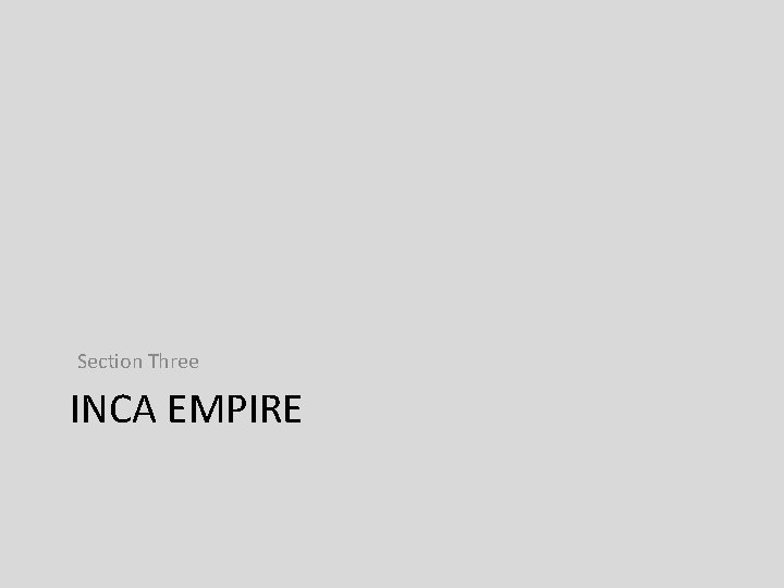 Section Three INCA EMPIRE 