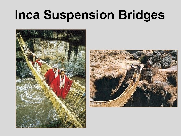 Inca Suspension Bridges 