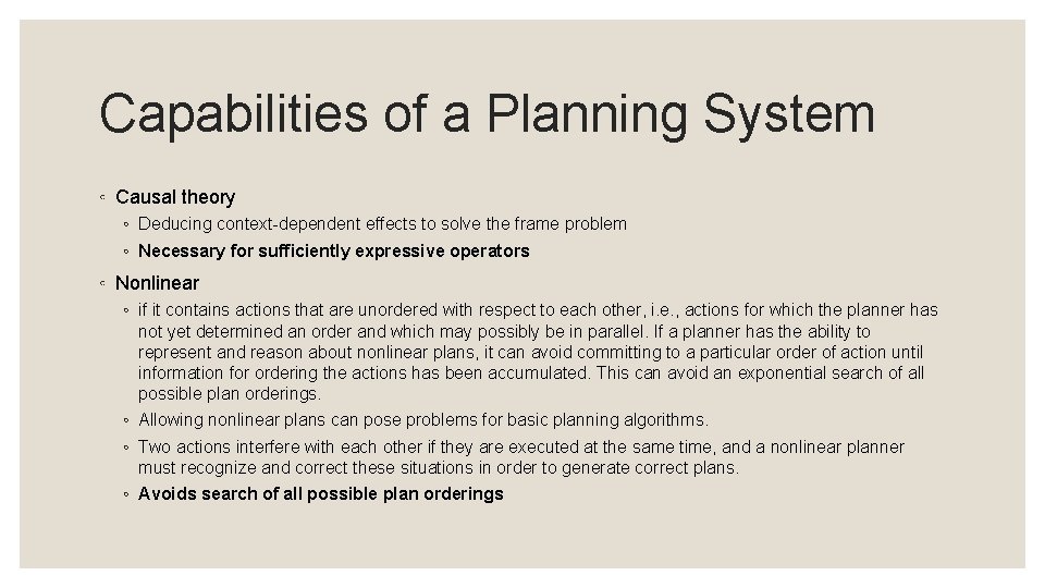 Capabilities of a Planning System ◦ Causal theory ◦ Deducing context-dependent effects to solve