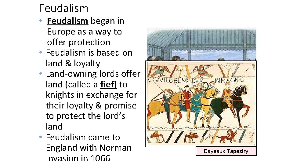 Feudalism • Feudalism began in Europe as a way to offer protection • Feudalism