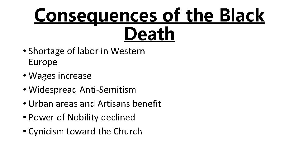 Consequences of the Black Death • Shortage of labor in Western Europe • Wages