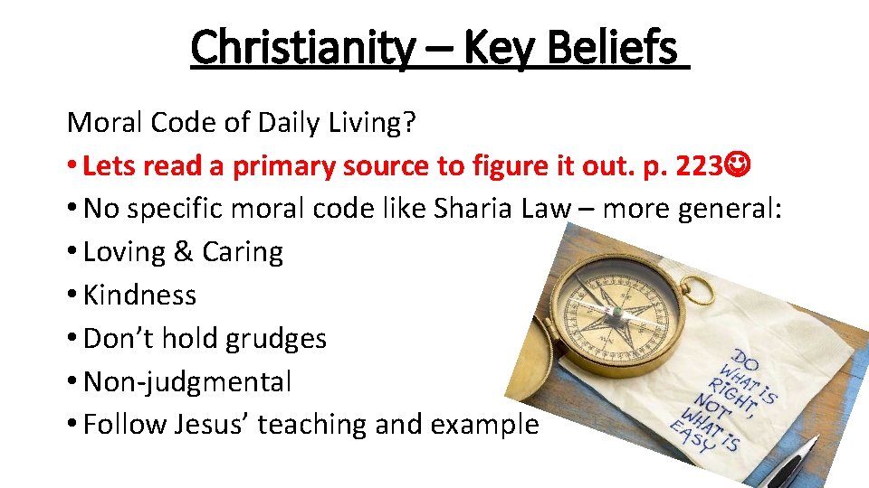 Christianity – Key Beliefs Moral Code of Daily Living? • Lets read a primary