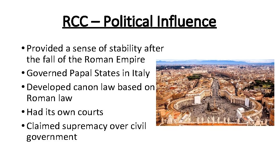 RCC – Political Influence • Provided a sense of stability after the fall of