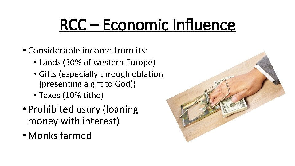 RCC – Economic Influence • Considerable income from its: • Lands (30% of western