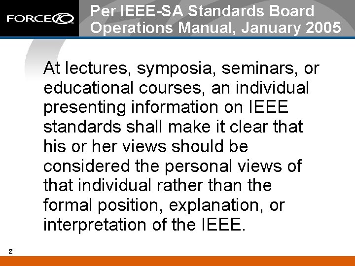 Per IEEE-SA Standards Board Operations Manual, January 2005 At lectures, symposia, seminars, or educational