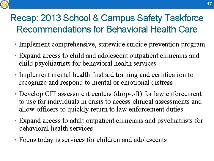 17 Recap: 2013 School & Campus Safety Taskforce Recommendations for Behavioral Health Care •