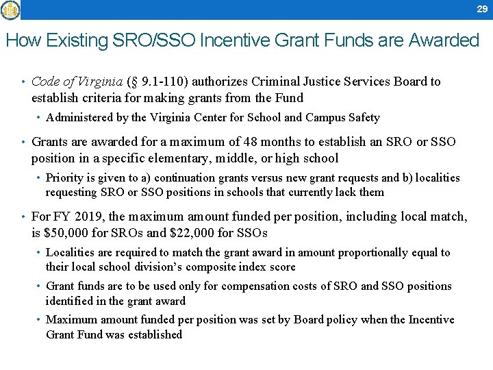 29 How Existing SRO/SSO Incentive Grant Funds are Awarded • Code of Virginia (§