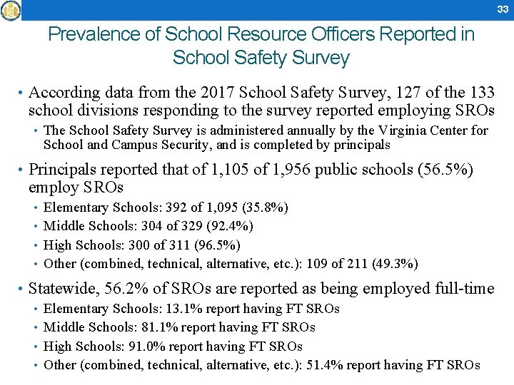 33 Prevalence of School Resource Officers Reported in School Safety Survey • According data