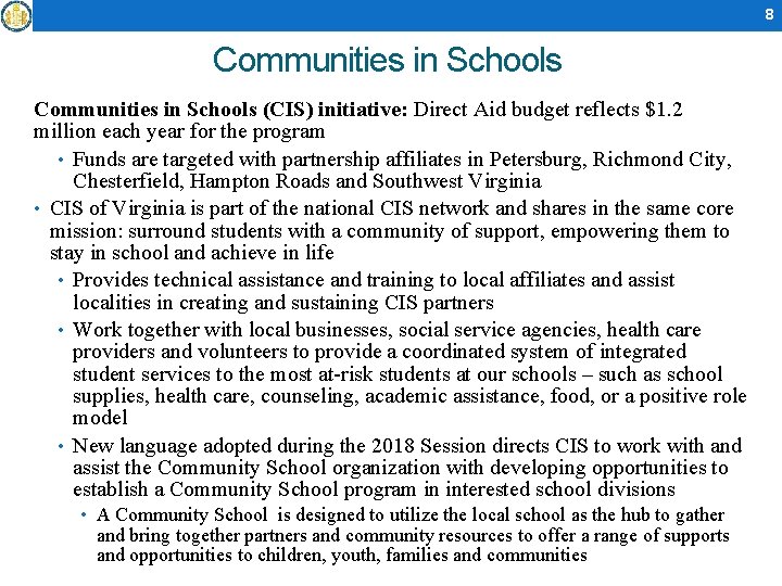 8 Communities in Schools (CIS) initiative: Direct Aid budget reflects $1. 2 million each