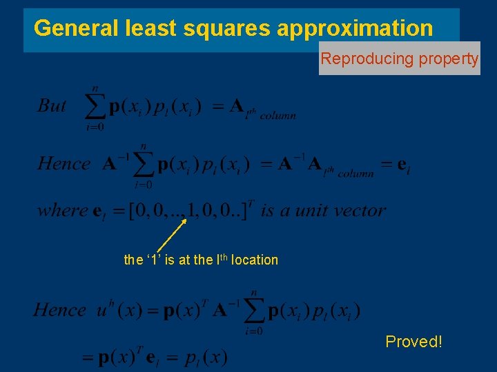 General least squares approximation Reproducing property the ‘ 1’ is at the lth location General least squares approximation Reproducing property the ‘ 1’ is at the lth location