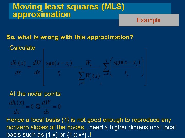 Moving least squares (MLS) approximation h 0 h 1 h 2 So, what is Moving least squares (MLS) approximation h 0 h 1 h 2 So, what is