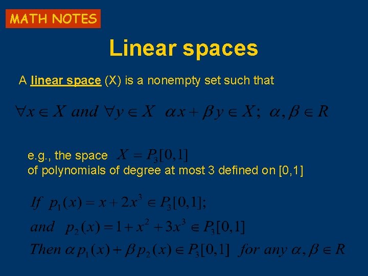 MATH NOTES Linear spaces A linear space (X) is a nonempty set such that MATH NOTES Linear spaces A linear space (X) is a nonempty set such that