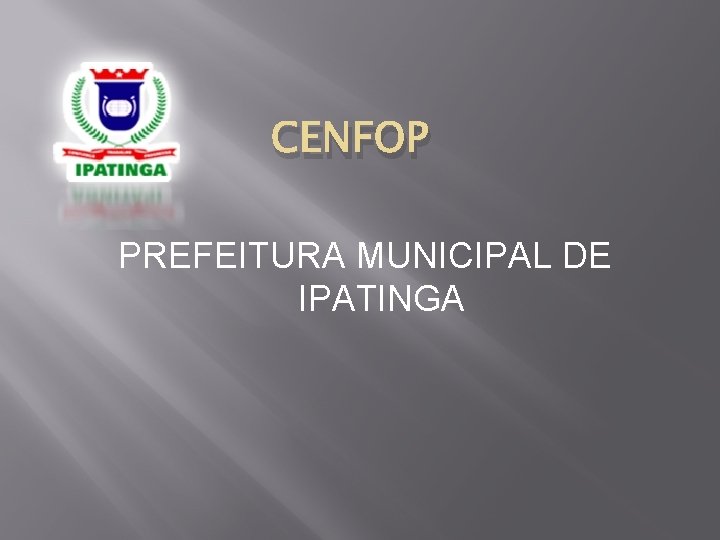 CENFOP PREFEITURA MUNICIPAL DE IPATINGA 