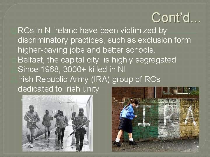 Cont’d. . . � RCs in N Ireland have been victimized by discriminatory practices,