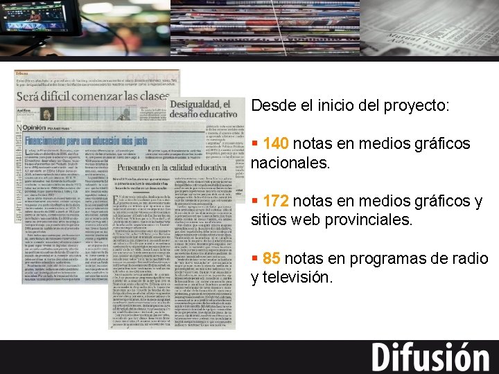 Desde el inicio del proyecto: § 140 notas en medios gráficos nacionales. § 172