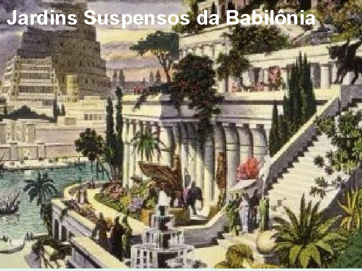 Jardins Suspensos da Babilônia 