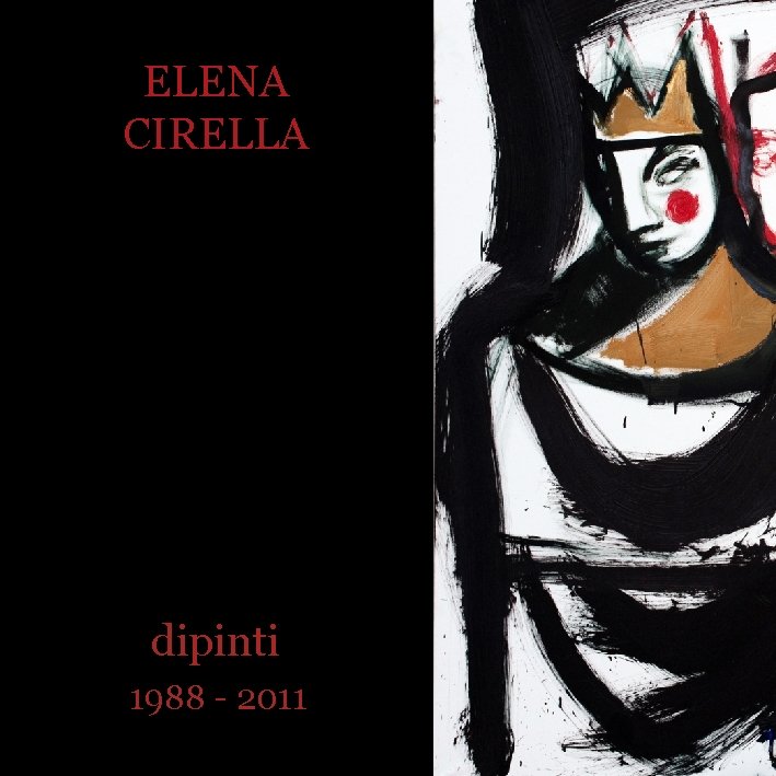 ELENA CIRELLA dipinti 1988 - 2011 