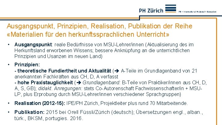 Ausgangspunkt, Prinzipien, Realisation, Publikation der Reihe «Materialien für den herkunftssprachlichen Unterricht» • Ausgangspunkt: reale