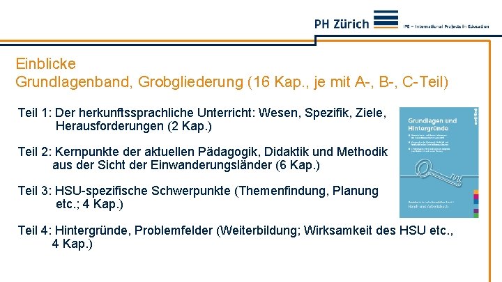 Einblicke Grundlagenband, Grobgliederung (16 Kap. , je mit A-, B-, C-Teil) Teil 1: Der