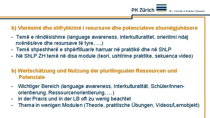 b) Vlerësimi dhe shfrytëzimi i resursave dhe potencialeve shumëgjuhësore - Temë e rëndësishme (language