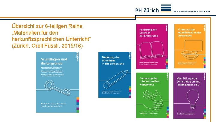 Übersicht zur 6 -teiligen Reihe „Materialien für den herkunftssprachlichen Unterricht“ (Zürich, Orell Füssli, 2015/16)