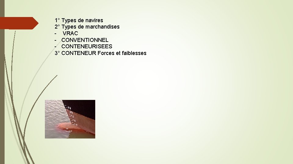 1° Types de navires 2° Types de marchandises - VRAC - CONVENTIONNEL - CONTENEURISEES