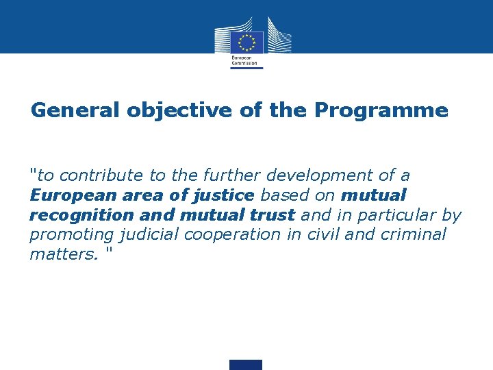 General objective of the Programme "to contribute to the further development of a European