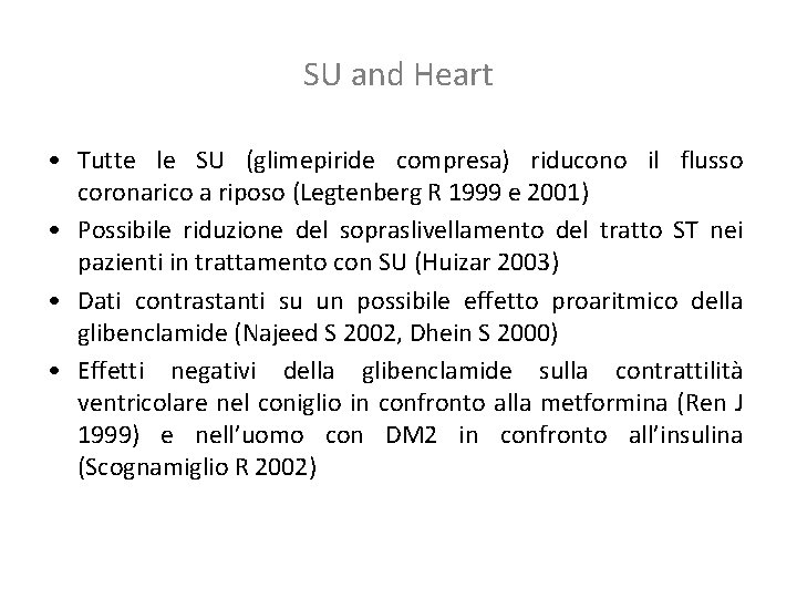 SU and Heart • Tutte le SU (glimepiride compresa) riducono il flusso coronarico a
