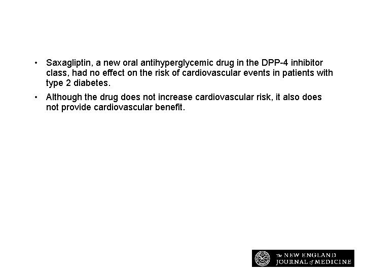 Study Overview • Saxagliptin, a new oral antihyperglycemic drug in the DPP-4 inhibitor class,