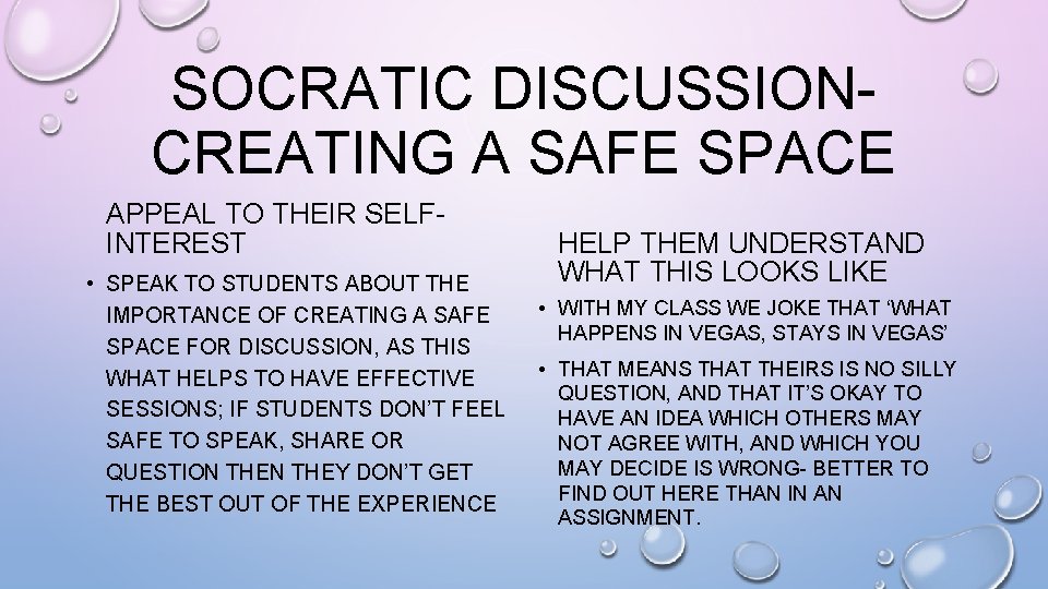 SOCRATIC DISCUSSIONCREATING A SAFE SPACE APPEAL TO THEIR SELFINTEREST • SPEAK TO STUDENTS ABOUT