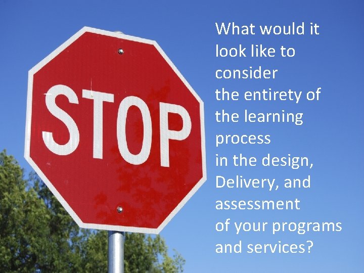 What would it look like to consider the entirety of the learning process in