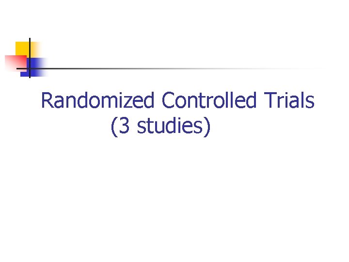 Randomized Controlled Trials (3 studies) 