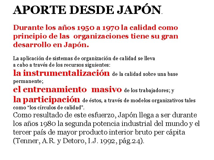 APORTE DESDE JAPÓN. Durante los años 1950 a 1970 la calidad como principio de
