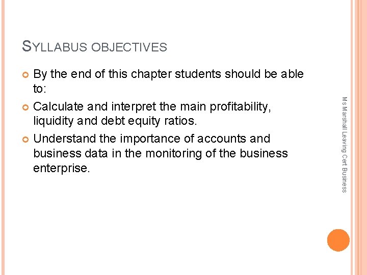 SYLLABUS OBJECTIVES By the end of this chapter students should be able to: Calculate