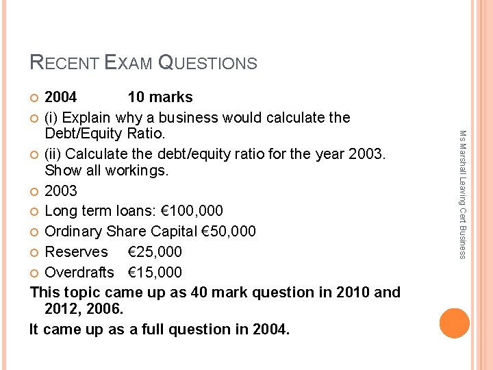 RECENT EXAM QUESTIONS 2004 10 marks (i) Explain why a business would calculate the