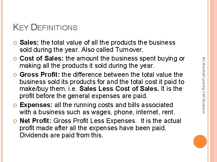 KEY DEFINITIONS Ms Marshall Leaving Cert Business Sales: the total value of all the