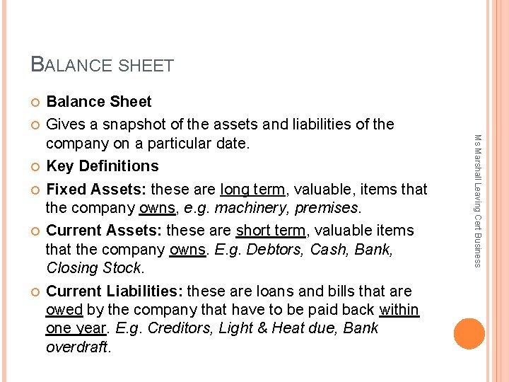 BALANCE SHEET Ms Marshall Leaving Cert Business Balance Sheet Gives a snapshot of the