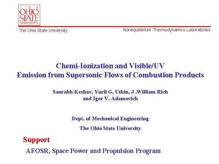 The Ohio State University Nonequilibrium Thermodynamics Laboratories Chemi-Ionization and Visible/UV Emission from Supersonic Flows