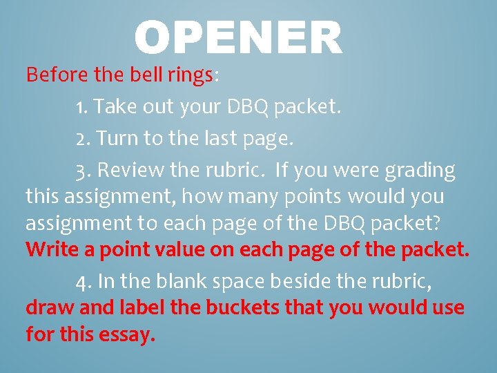 OPENER Before the bell rings: 1. Take out your DBQ packet. 2. Turn to