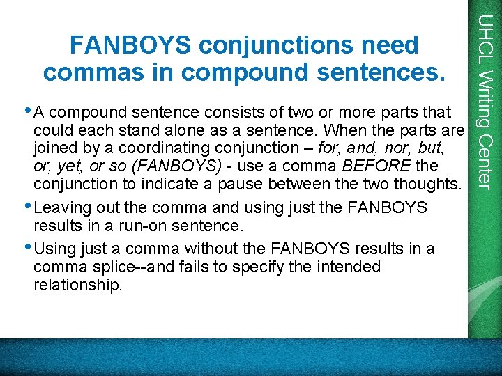  • A compound sentence consists of two or more parts that could each