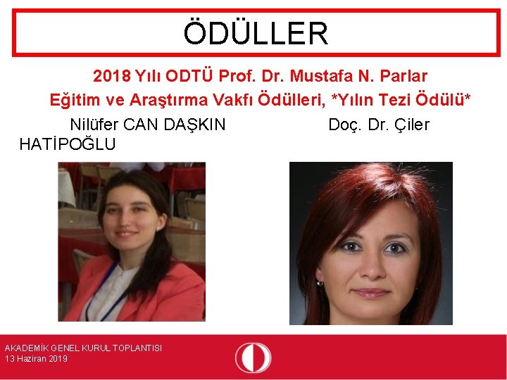 ÖDÜLLER 2018 Yılı ODTÜ Prof. Dr. Mustafa N. Parlar Eğitim ve Araştırma Vakfı Ödülleri,