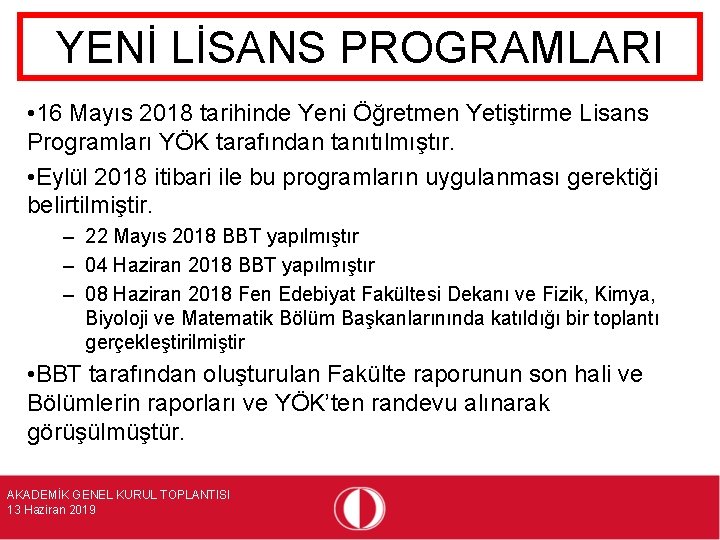 YENİ LİSANS PROGRAMLARI • 16 Mayıs 2018 tarihinde Yeni Öğretmen Yetiştirme Lisans Programları YÖK