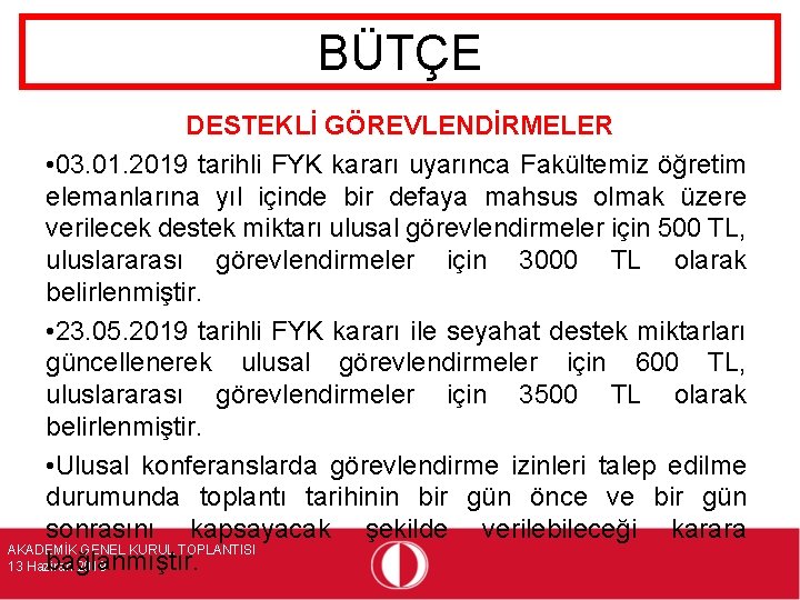 BÜTÇE DESTEKLİ GÖREVLENDİRMELER • 03. 01. 2019 tarihli FYK kararı uyarınca Fakültemiz öğretim elemanlarına