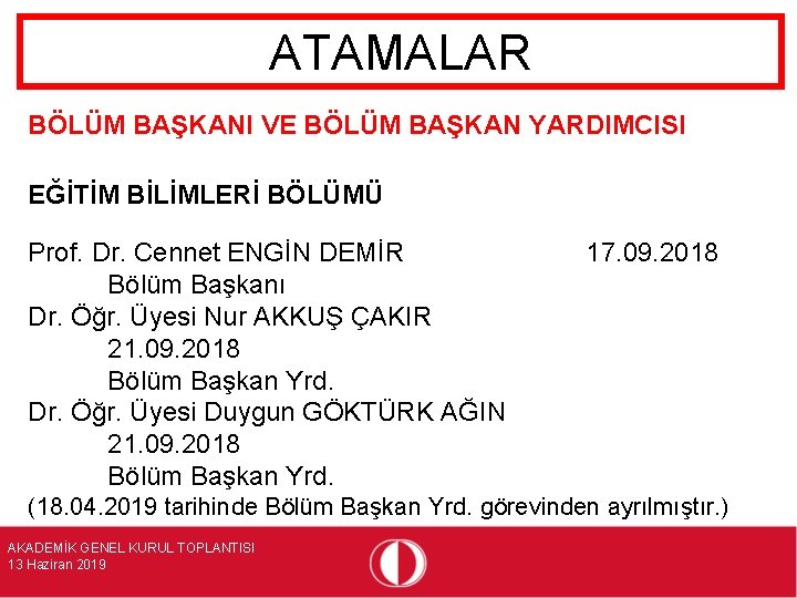 ATAMALAR BÖLÜM BAŞKANI VE BÖLÜM BAŞKAN YARDIMCISI EĞİTİM BİLİMLERİ BÖLÜMÜ Prof. Dr. Cennet ENGİN