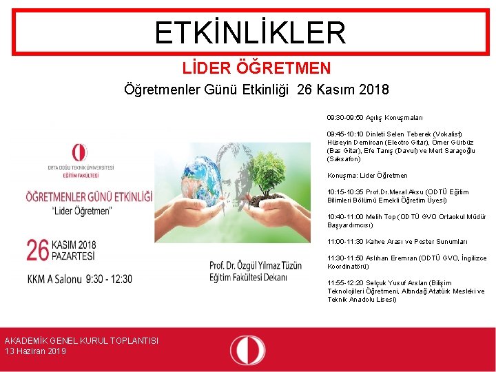 ETKİNLİKLER LİDER ÖĞRETMEN Öğretmenler Günü Etkinliği 26 Kasım 2018 09: 30 -09: 50 Açılış