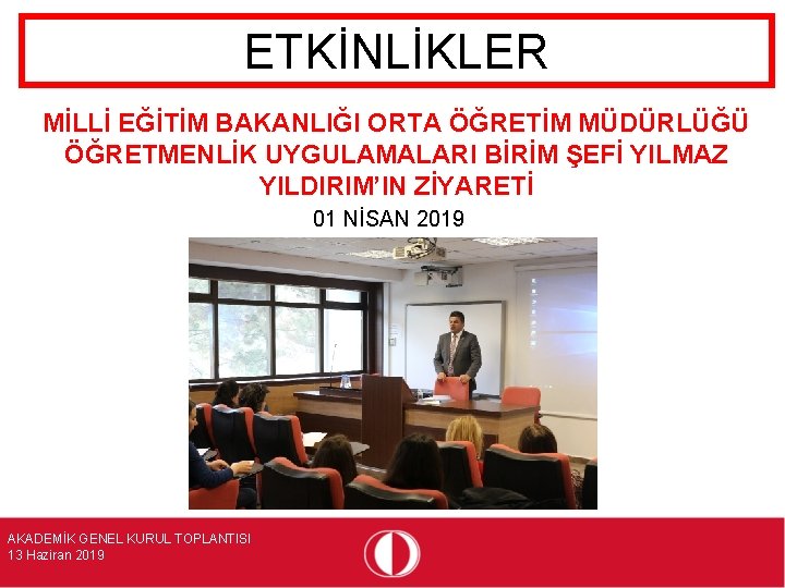 ETKİNLİKLER MİLLİ EĞİTİM BAKANLIĞI ORTA ÖĞRETİM MÜDÜRLÜĞÜ ÖĞRETMENLİK UYGULAMALARI BİRİM ŞEFİ YILMAZ YILDIRIM’IN ZİYARETİ